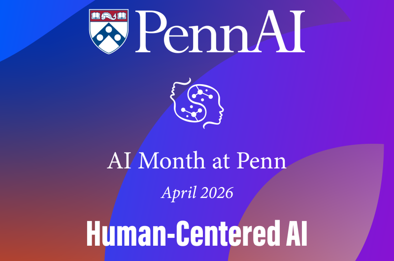 A purple and red graphic that reads: Penn AI, AI Month at Penn, April 2026, Human-Centered AI