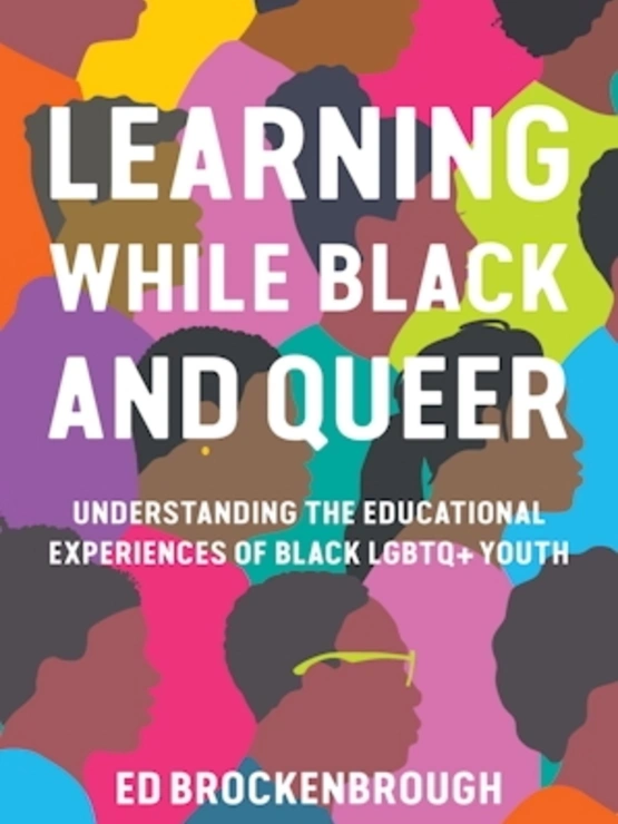 The cover of Learning While Back and Queer, which features the title superimposed over a colorful illustration of different people of color