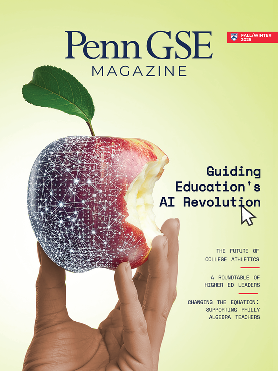 Cover of the Fall/Winter 2025 issue of Penn GSE Magazine featuring an image of a hand holding up an apple with a bite taken out of it and an interconnected grid of lights on its surface beside the text "Guiding Education's AI Revolution"